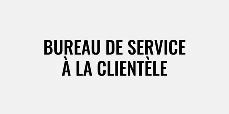 Bureau de service à la clientèle