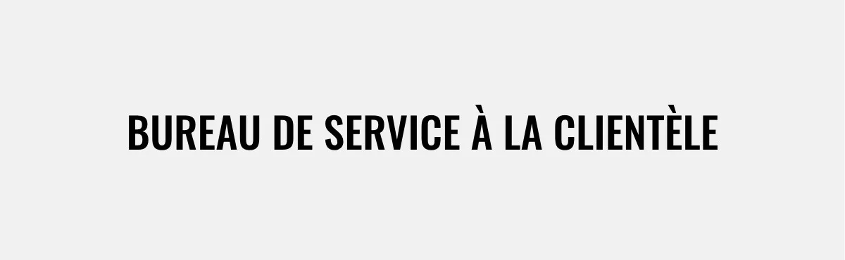 Bureau de service à la clientèle